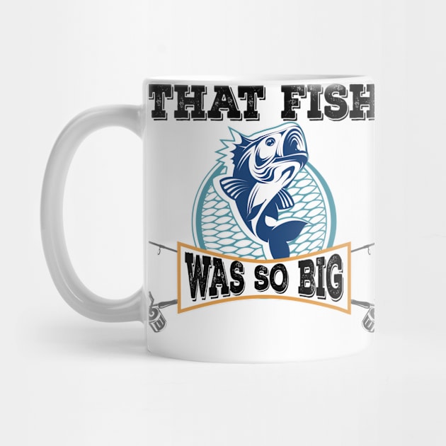 That Fish Was So Big - fishing adventure by bsn